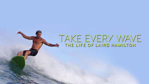 Take Every Wave: The Life of Laird Hamilton Poster 4