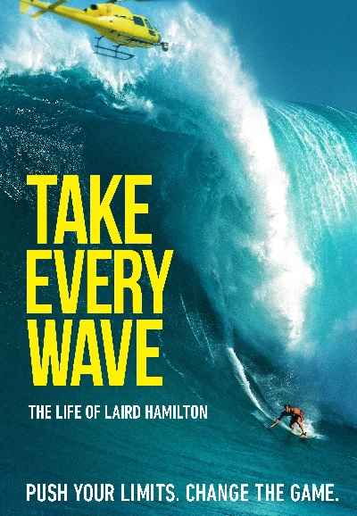 Take Every Wave: The Life of Laird Hamilton