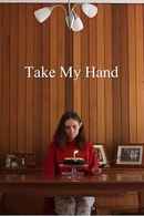 Take My Hand Poster 3