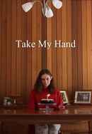 Take My Hand Poster 7