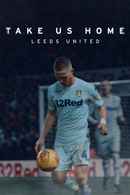 Take Us Home: Leeds United Poster 3