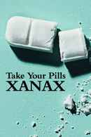 Take Your Pills: Xanax Poster 7