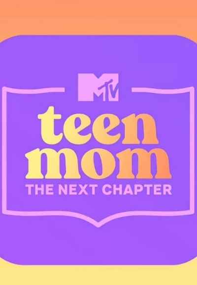 Teen Mom: The Next Chapter