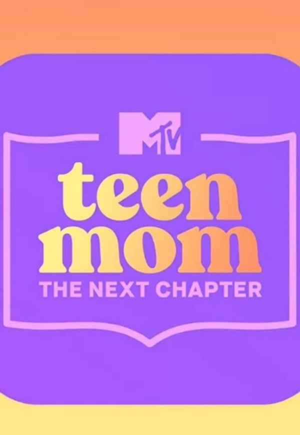 Teen Mom: The Next Chapter Poster 7