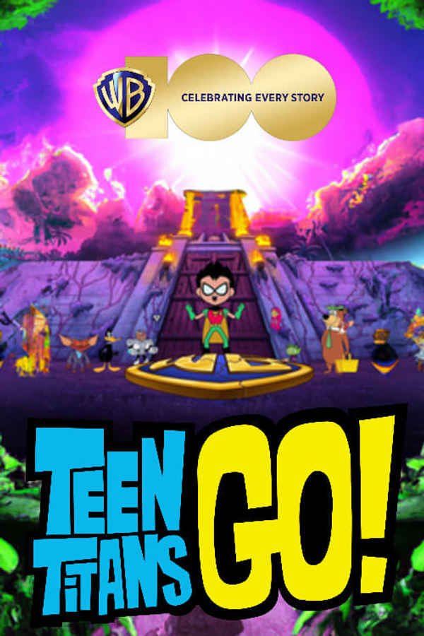 Teen Titans GO! - Warner Bros. 100th Anniversary Special Poster 2