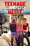 Teenage Bank Heist Poster 1