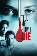 Tell Me How I Die Poster 1