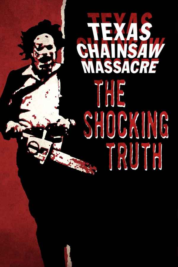 Texas Chainsaw Massacre: The Shocking Truth Poster 7