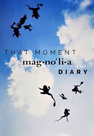 That Moment: Magnolia Diary