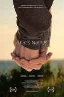 That's Not Us Poster 4