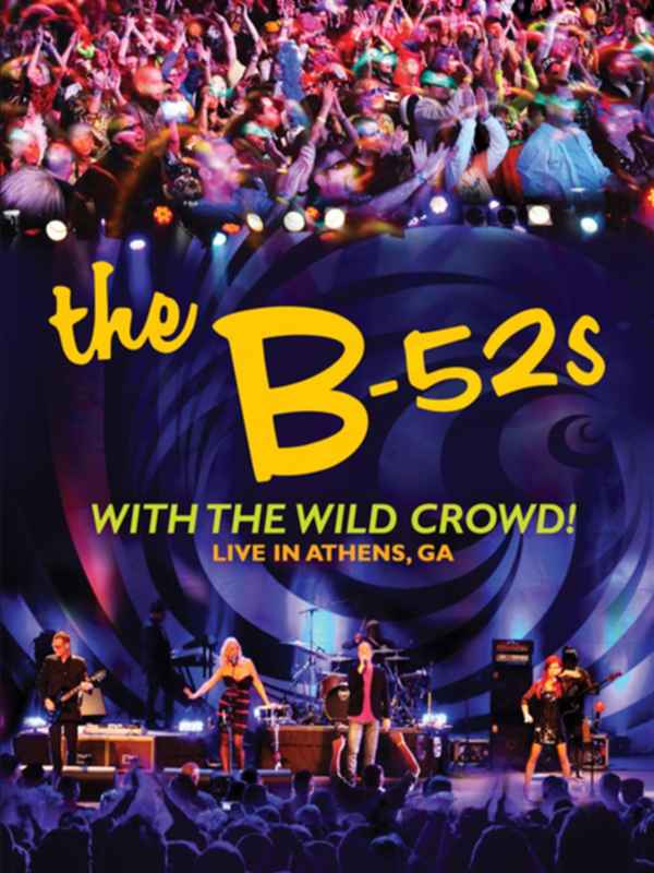 The B52s - With The Wild Crowd: Live in Athens, GA Poster 2