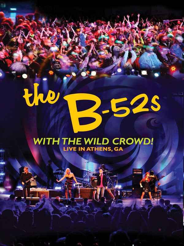 The B52s - With The Wild Crowd: Live in Athens, GA Poster 5