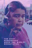 The Body Remembers When the World Broke Open Poster 1