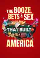 The Booze, Bets and Sex That Built America Poster 7