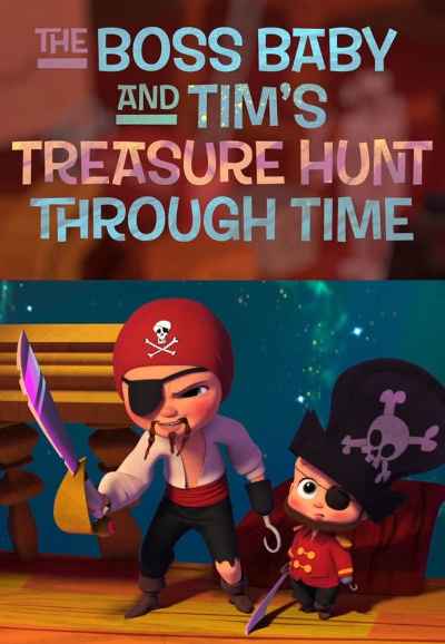 The Boss Baby and Tim's Treasure Hunt Through Time