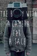 The Boy with a Camera for a Face Poster 1