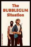The BUBBLEGUM Situation Poster 1