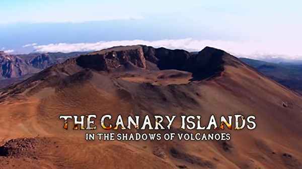 The Canary Islands - In the shadows of volcanoes Poster 3