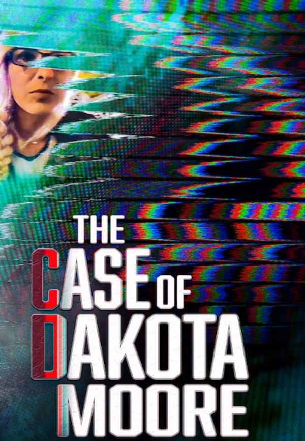The Case of: Dakota Moore Poster 6