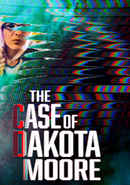 The Case of: Dakota Moore Poster 4