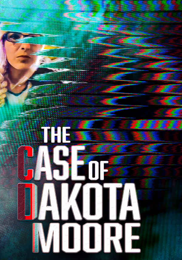The Case of: Dakota Moore Poster 4