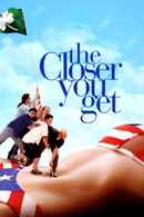 The Closer You Get Poster 4