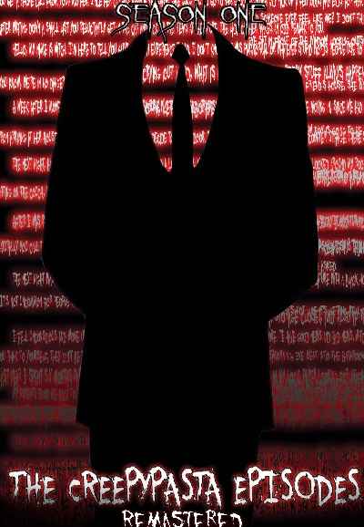 The Creepypasta Episodes: Remastered