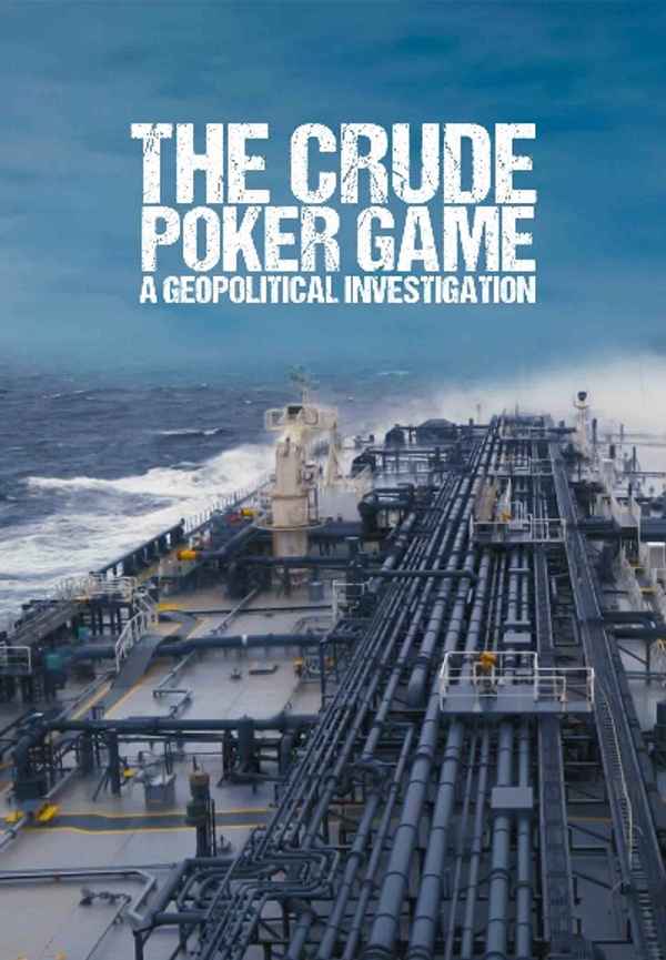 The Crude Poker Game - A Geopolitical Investigation Poster 6