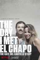 The Day I Met El Chapo: The Kate del Castillo Story Poster 1