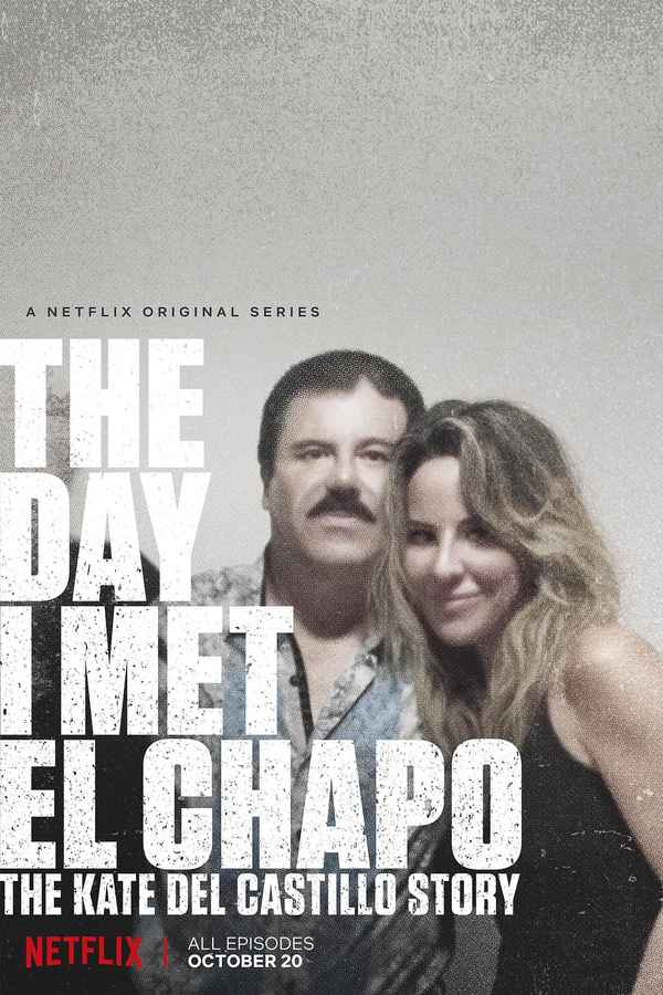 The Day I Met El Chapo: The Kate del Castillo Story Poster 1