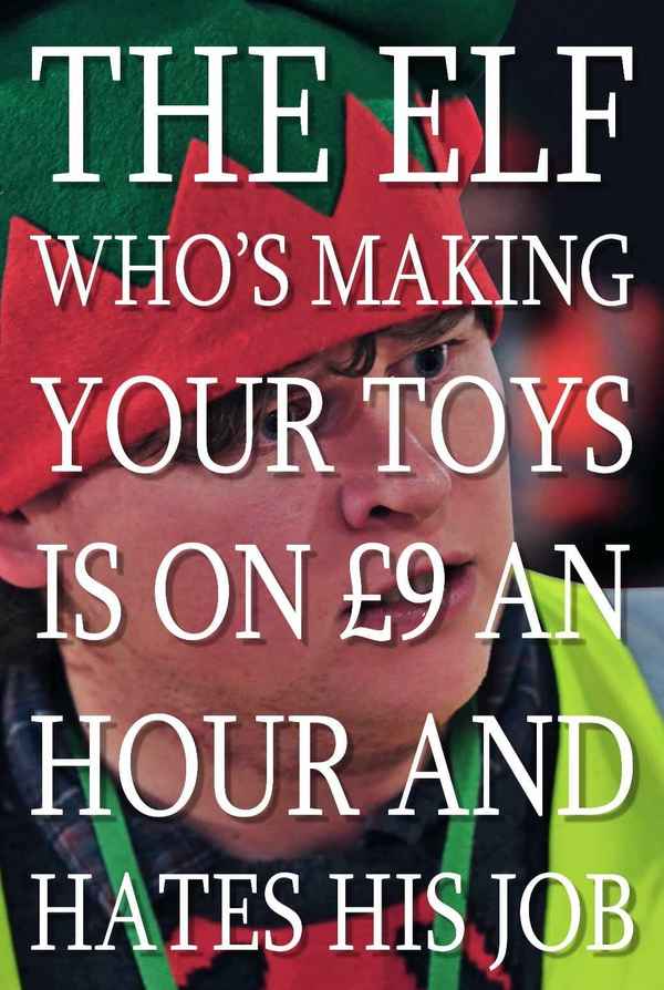 The Elf Who's Making Your Toys is on £9 an Hour and Hates His Job Poster 1
