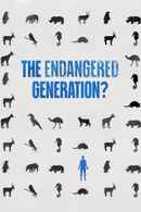 The Endangered Generation? Poster 6