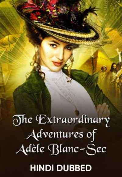 The Extraordinary Adventures of Adèle Blanc-Sec