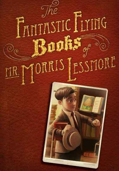 The Fantastic Flying Books of Mr Morris Lessmore