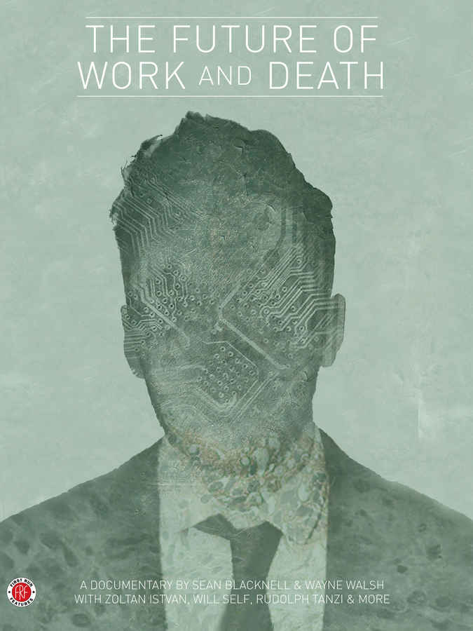 The Future of Work and Death Movie (2016) | Release Date, Cast, Trailer ...