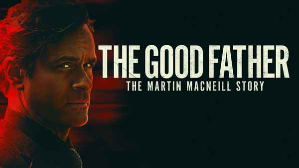 The Good Father: The Martin MacNeill Story Poster 3
