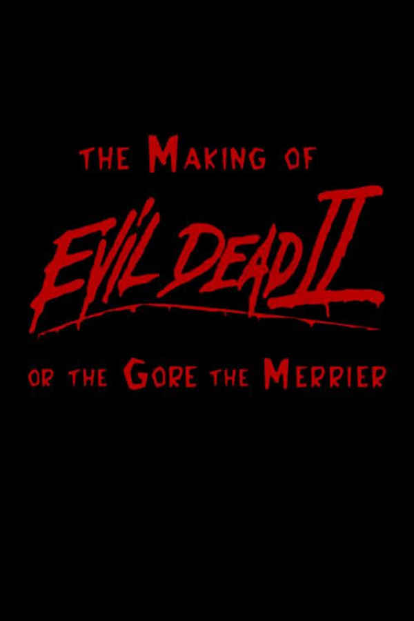 The Gore the Merrier: The Making of Evil Dead II Poster 2