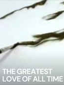 The Greatest Love of All Time Poster 1
