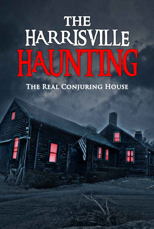 The Harrisville Haunting: The Real Conjuring House Poster 1