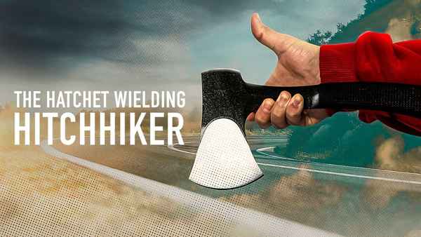 The Hatchet Wielding Hitchhiker Poster 3
