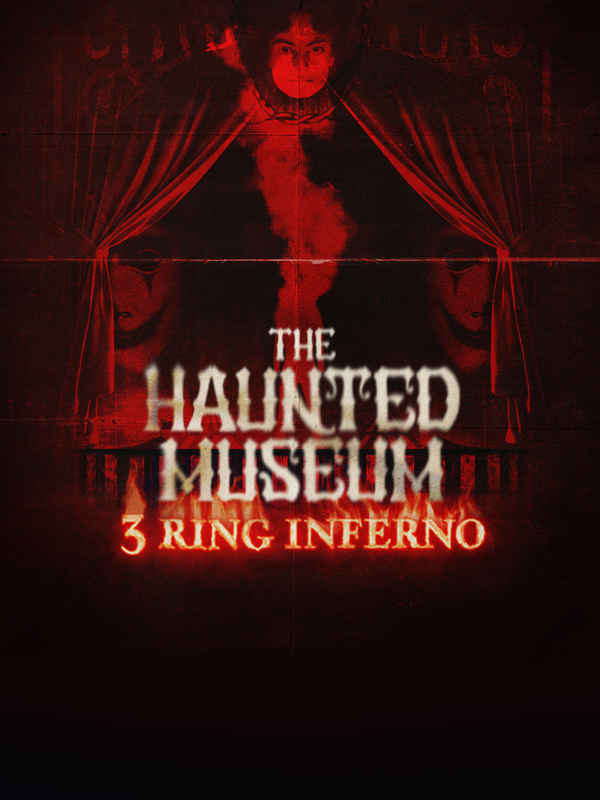 The Haunted Museum: 3 Ring Inferno Poster 5