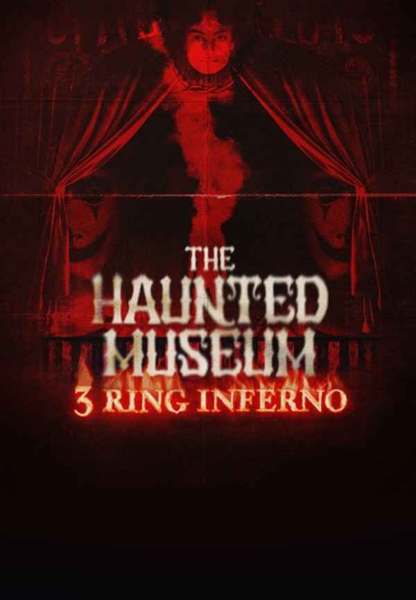 The Haunted Museum: 3 Ring Inferno Poster 6