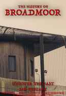 The History of Broadmoor Poster 3