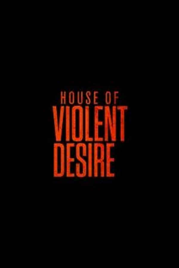 The House Of Violent Desire Poster 7