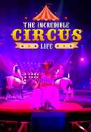 The Incredible Circus Life Poster 3