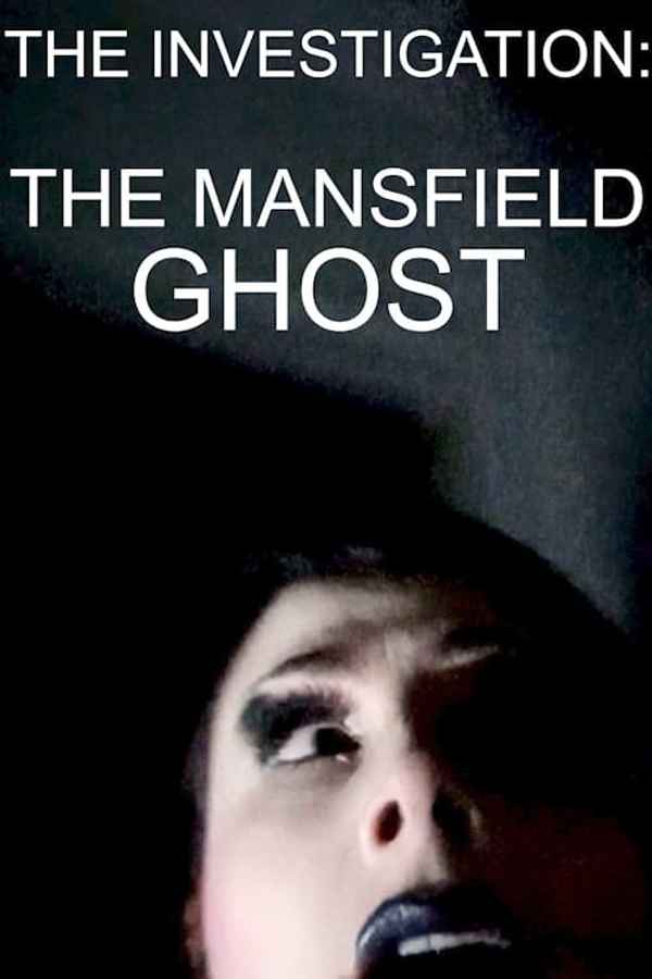 The Investigation: The Mansfield Ghost Poster 1