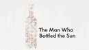 The Man Who Bottled the Sun Poster 2