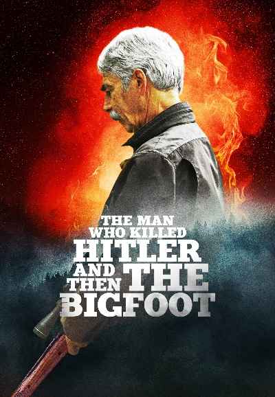 The Man Who Killed Hitler and Then the Bigfoot