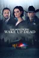 The Minute You Wake Up Dead Poster 6