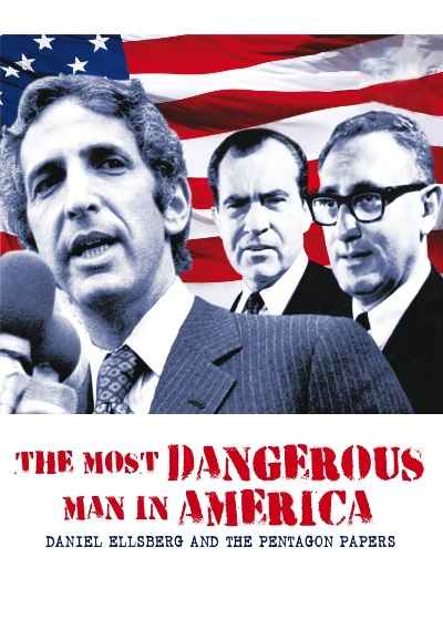 The Most Dangerous Man in America: Daniel Ellsberg and the Pentagon Papers